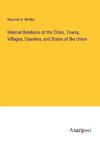 Internal Relations of the Cities, Towns, Villages, Counties, and States of the Union