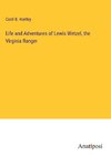 Life and Adventures of Lewis Wetzel, the Virginia Ranger