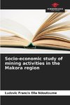 Socio-economic study of mining activities in the Makora region