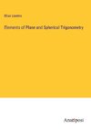 Elements of Plane and Spherical Trigonometry