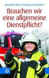 Brauchen wir eine allgemeine Dienstpflicht?