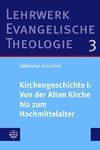 Kirchengeschichte I: Von der Alten Kirche bis zum Hochmittelalter