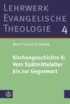 Kirchengeschichte II: Vom Spätmittelalter bis zur Gegenwart