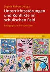 Unterrichtsstörungen und Konflikte im schulischen Feld