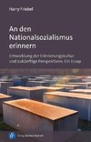 An den Nationalsozialismus erinnern