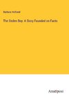 The Stolen Boy: A Story Founded on Facts