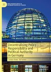 Decentralising Policy Responsibility and Political Authority in Germany