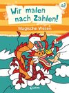 Wir malen nach Zahlen! - Magische Wesen