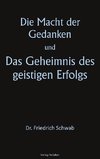 Die Macht der Gedanken und Das Geheimnis des geistigen Erfolgs