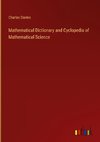 Mathematical Dictionary and Cyclopedia of Mathematical Science