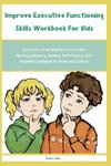 Improve Executive Functioning Skills Workbook For Kids