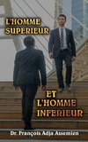 L'HOMME SUPÉRIEUR ET L'HOMME INFÉRIEUR