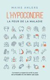 L'hypocondrie, la peur de la maladie