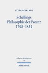 Schellings Philosophie der Potenz 1798-1854