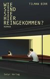 Wie sind Sie hier reingekommen?