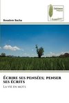 Écrire ses pensées; penser ses écrits