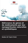 Délivrance de gènes et de médicaments par des nanoparticules naturelles et synthétiques