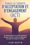 MANUEL DE THÉRAPIE  D'ACCEPTATION ET  D'ENGAGEMENT (ACT)