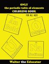 ONLY the periodic table of elements COLORING BOOK