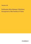 Smithsonian Miscellaneous Collections. Arrangement of the Families of Fishes