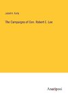 The Campaigns of Gen. Robert E. Lee