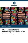 Wissenschaftliche Erzählungen über Krebs