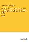 Histoire des Girondins et des massacres de septembre; D'apre¿s les documents officiels et ine¿dits