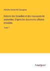 Histoire des Girondins et des massacres de septembre; D'apre¿s les documents officiels et ine¿dits