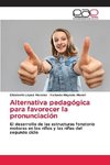 Alternativa pedagógica para favorecer la pronunciación