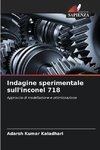 Indagine sperimentale sull'inconel 718