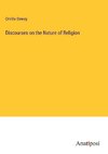 Discourses on the Nature of Religion