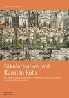 Säkularisation und Kunst in Köln