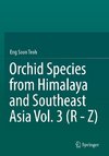 Orchid Species from Himalaya and Southeast Asia Vol. 3 (R - Z)