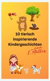 10 tierisch inspirierende Kindergeschichten