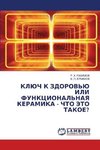 KLJuCh K ZDOROV'Ju ILI FUNKCIONAL'NAYa KERAMIKA - ChTO JeTO TAKOE?