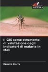 Il GIS come strumento di valutazione degli indicatori di malaria in Mali