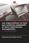 Les organisations en tant que systèmes adaptatifs et leurs implications managériales