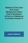 Memoirs of the Court of St. Cloud (Being secret letters from a gentleman at Paris to a nobleman in London) (Volume 7)