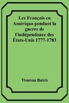 Les Français en Amérique pendant la guerre de l'indépendance des États-Unis 1777-1783