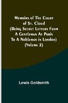 Memoirs of the Court of St. Cloud (Being secret letters from a gentleman at Paris to a nobleman in London) (Volume 2)