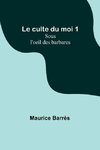 Le culte du moi 1