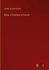 Kiana: a Tradition of Hawaii