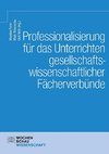 Professionalisierung für das Unterrichten gesellschaftswissenschaftlicher Fächerverbünde