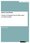 Sokrates Verständnis für die Philosophie als Lebensaufgabe