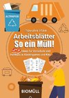 KitaFix-Kreativ: Arbeitsblätter So ein Müll! (50 Ideen für Vorschule und Portfolio in Kindergarten und Kita)