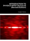 INTRODUCTION TO PHYSICS WITH CALCULUS (Revised Edition)