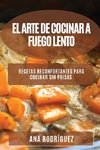 El Arte de Cocinar a Fuego  Lento