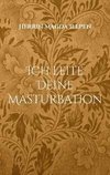 Ich leite Deine Masturbation