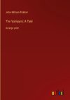 The Vampyre; A Tale