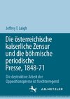 Die österreichische kaiserliche Zensur und die böhmische Presse 1867-1871